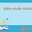 Điểm Chuẩn Hanu Năm 2020