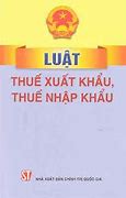 Luật Thuế Xuất Khẩu Thuế Nhập Khẩu