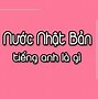 Nhật Bản Viết Tiếng Anh Là Gì