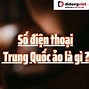 Số Điện Thoại Trung Quốc Có Bao Nhiêu Số