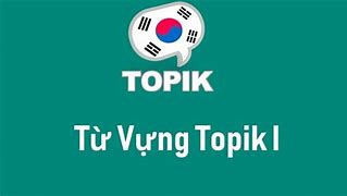 Từ Mới Thi Topik 1 Pdf Tiếng Anh Pdf